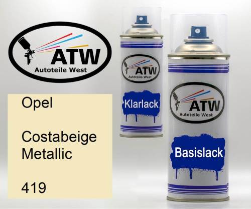 Opel, Costabeige Metallic, 419: 400ml Sprühdose + 400ml Klarlack - Set, von ATW Autoteile West.